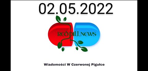 Red Pill News | Wiadomości W Czerwonej Pigułce 02.05.2022