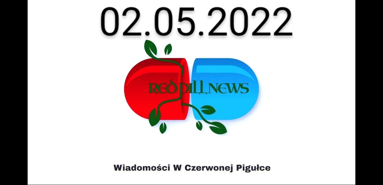 Red Pill News | Wiadomości W Czerwonej Pigułce 02.05.2022