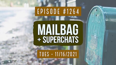 #1264 Mailbag & Superchats