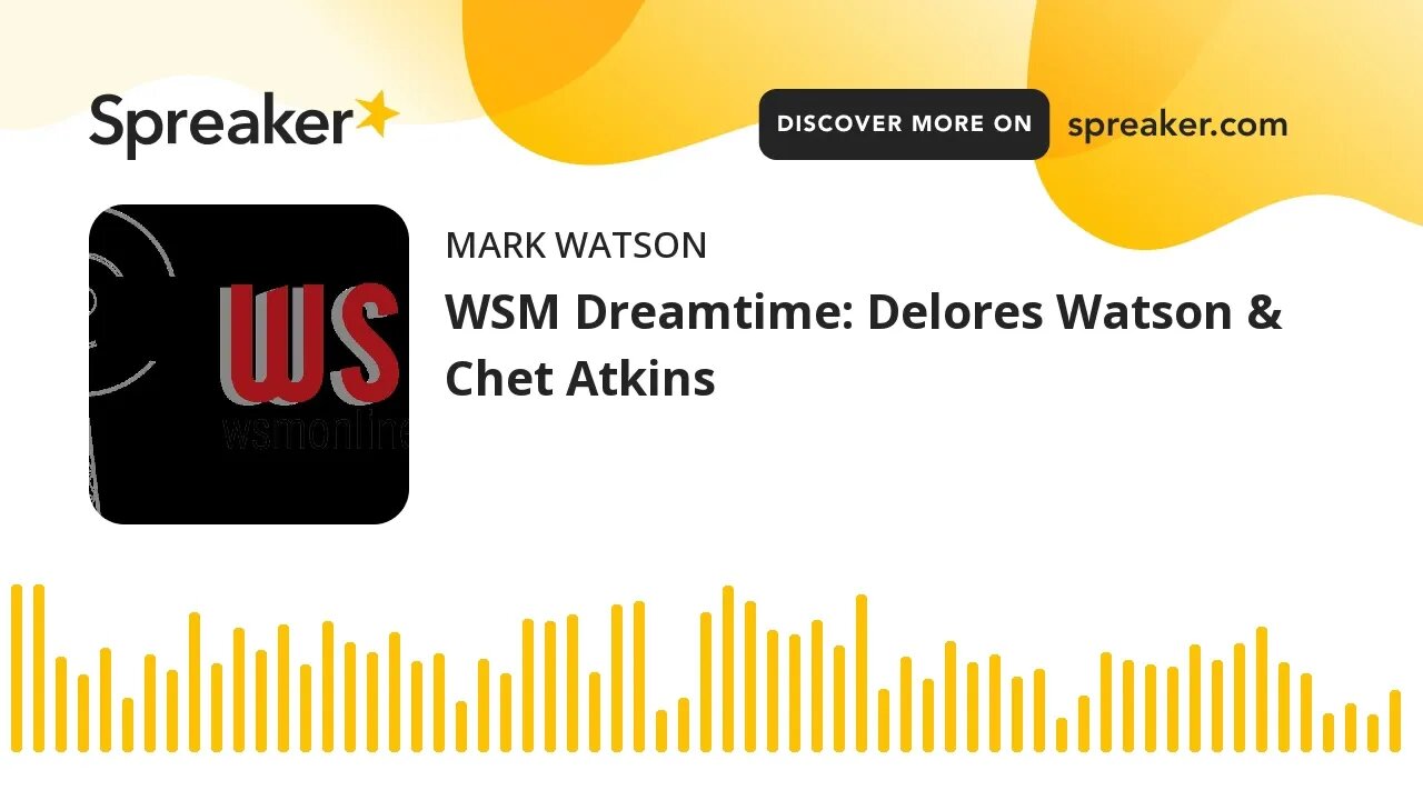 WSM Dreamtime: Delores Watson & Chet Atkins (made with Spreaker)