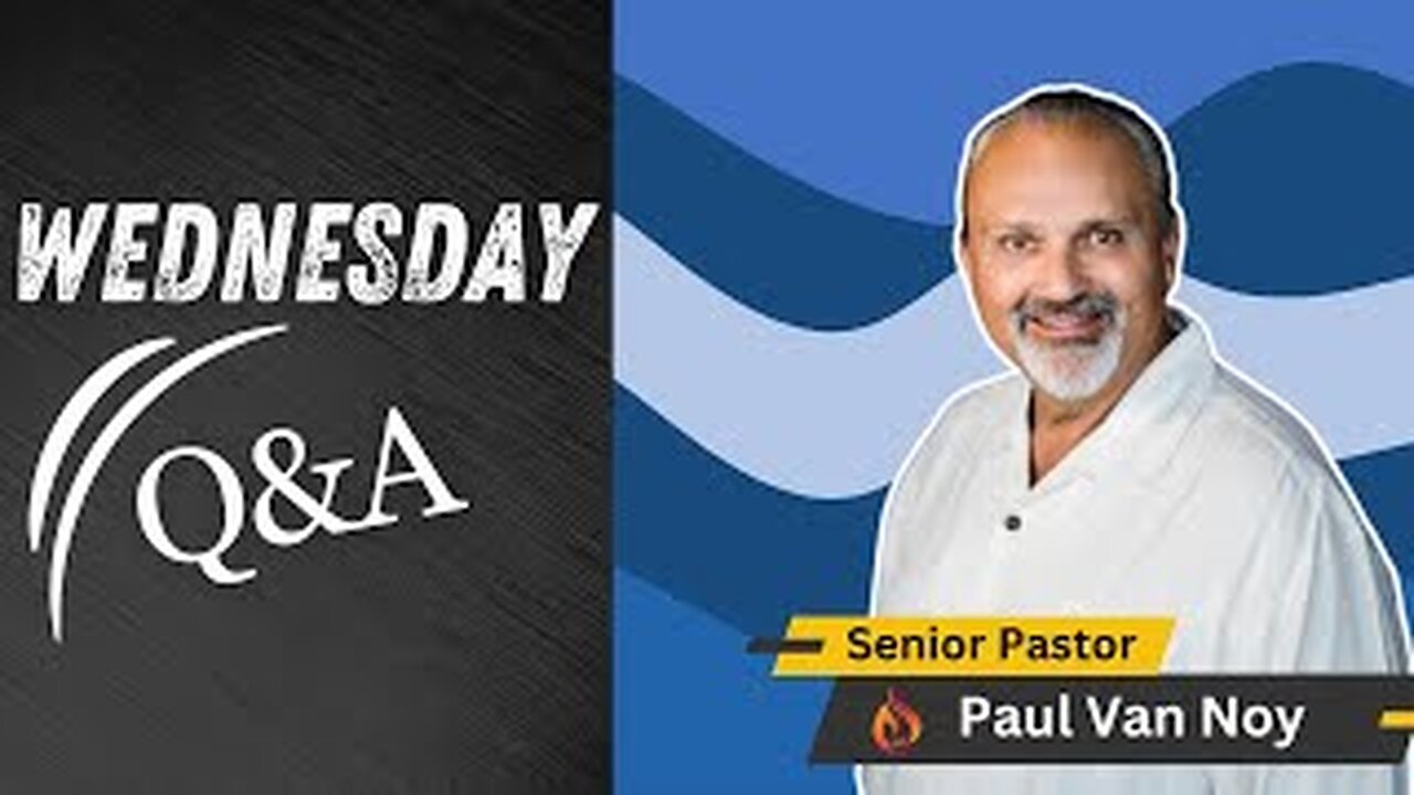 Wednesday Night Q&A | Pastor Paul Van Noy | 06/05/2024 - Edited