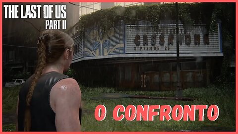 O Confronto | The Last Of Us Part II NOVO JOGO +