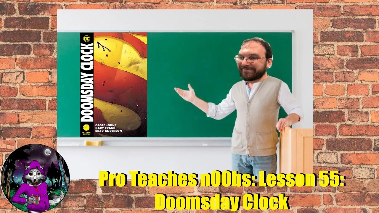 Pro Teaches n00bs: Lesson 55: Doomsday Clock