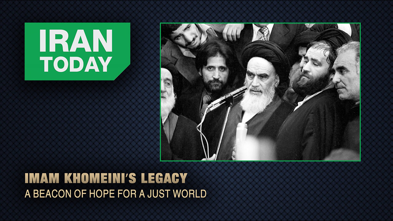 Iran Today: Imam Khomeini’s Legacy