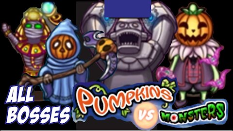 PUMPKINS vs MONSTERS - All Bosses