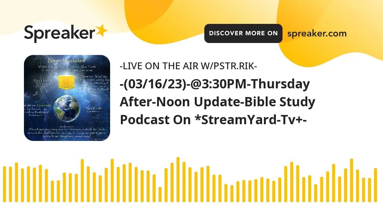 -(03/16/23)-@3:30PM-Thursday After-Noon Update-Bible Study Podcast On *StreamYard-Tv+-