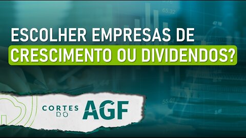 Fique de olho nessas empresas de crescimento e de dividendos!