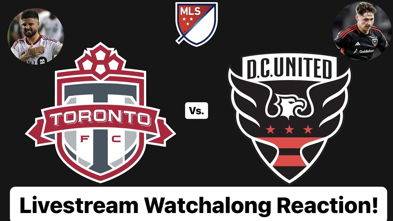 Toronto FC Vs. DC United Livestream Watchalong Reaction