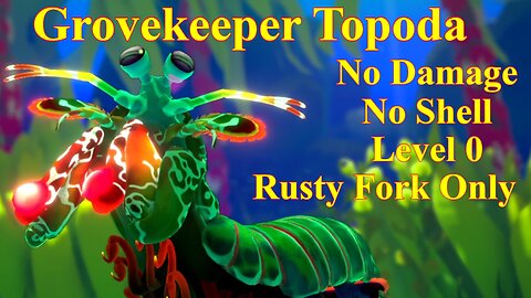 Another Crab's Treasure: Grovekeeper Topoda (No Damage | No Shell | Level 0 | Rusty Fork Only)