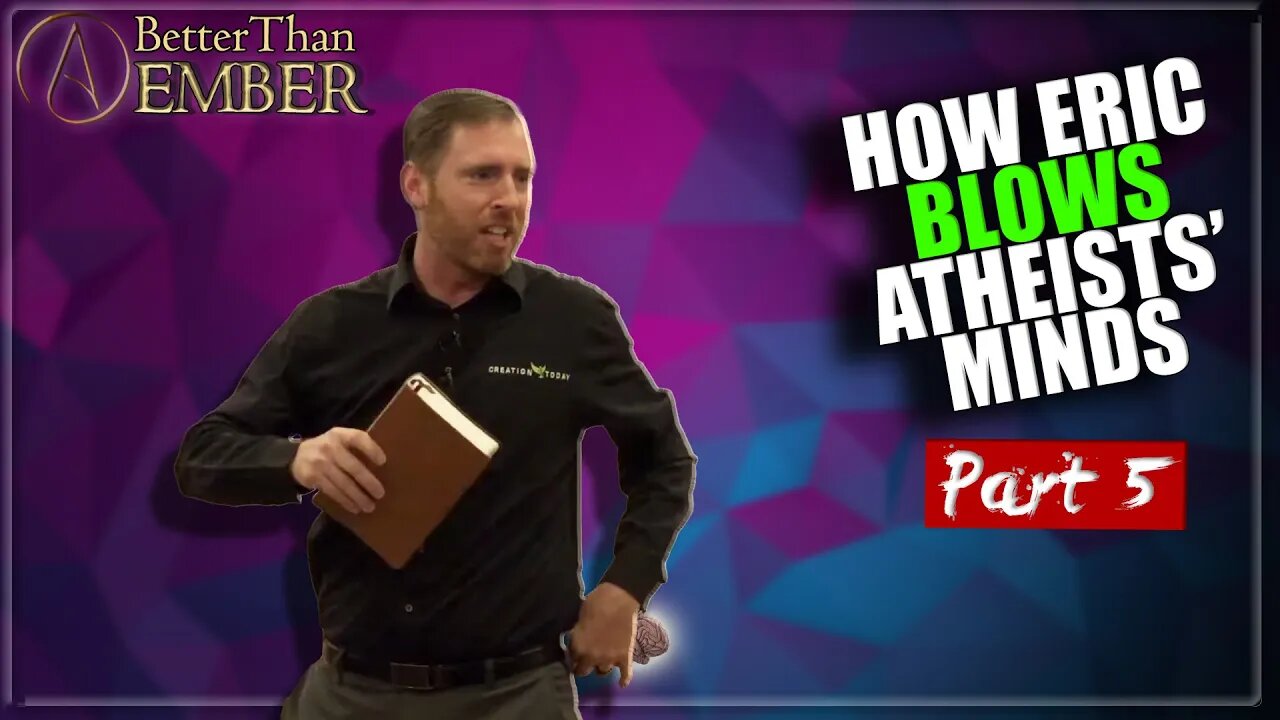 Let's Pretend to Know Things: How to Blow an Atheist's Mind [part 5] | Eric Hovind