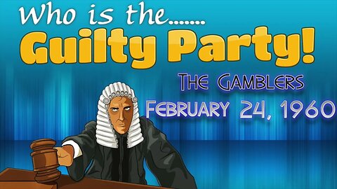 Guilty Party The Gamblers February 24, 1960