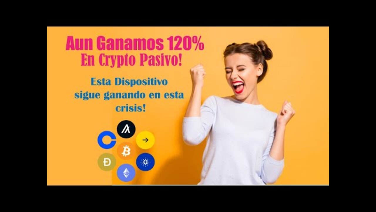 Aun ganamos 120% en Crypto Pasivo! Este Dispositivo sigue ganando en esta crisis!