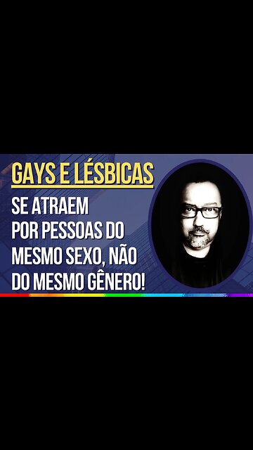 GAYS E LÉSBICAS SE ATRAEM POR PESSOAS DO MESMO SEXO, NÃO DO MESMO GÊNERO!