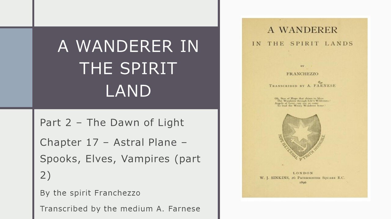 A Wanderer in the Spirit Lands – Chapter 17 – Astral Plane – Spooks, Elves, Vampires (part 2)