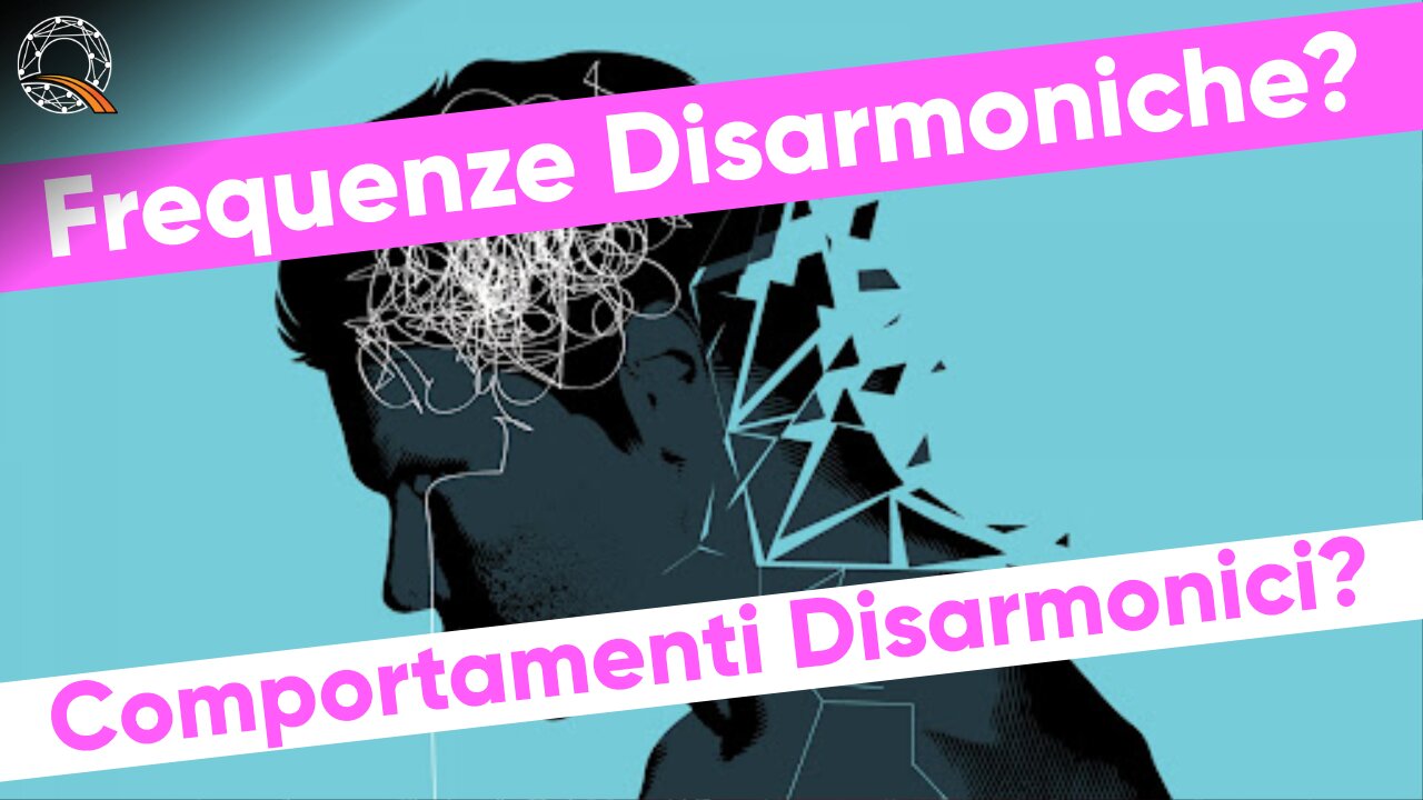 😵 Frequenze Disarmoniche? Comportamenti Disarmonici?