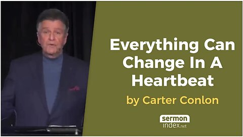 Everything Can Change In A Heartbeat by Carter Conlon