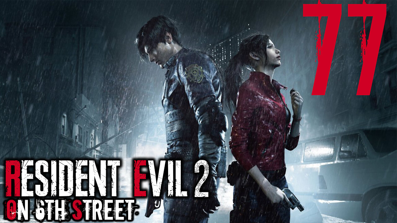 Resident Evil 2 on 6th Street Part 77