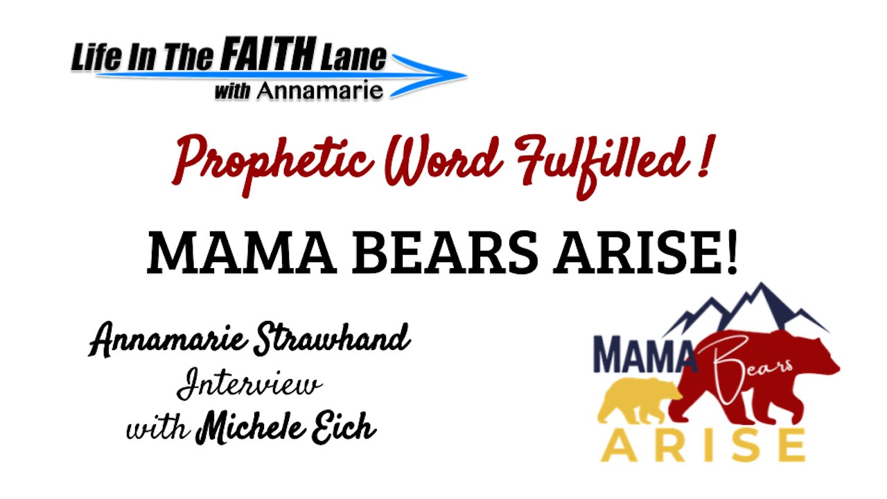 Prophetic Word Fulfilled! Mama Bears Arise! Interview with Annamarie and Michele Eich