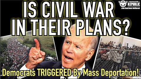 Is CIVIL WAR In their Plans? Democrats Trigged By Mass Deportation!