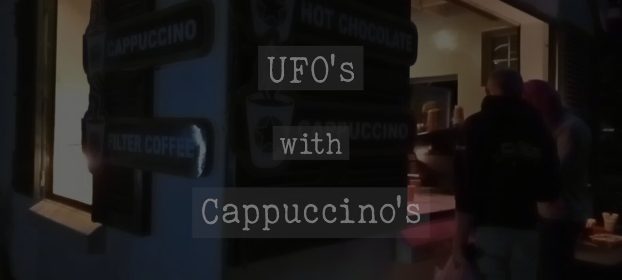 UFO's with cappuccino's - 31st March 2022