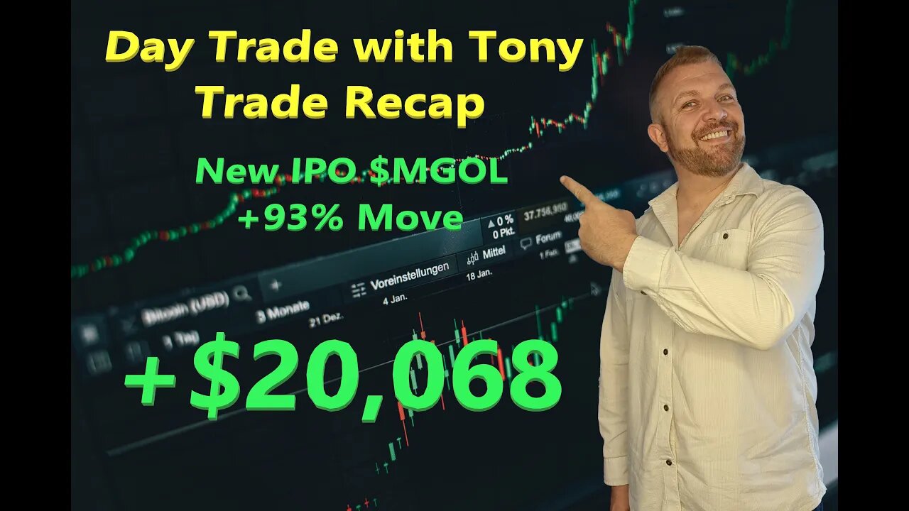 Day Trade With Tony Day Trade Recap +$20,068 Profit - New IPO $MGOL +93%