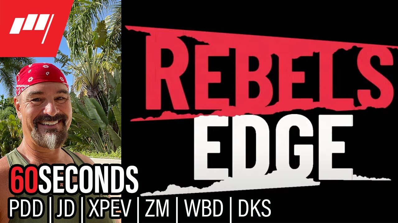 ⏱️60 Seconds $PDD $JD $XPEV $ZM $WBD $DKS Rebel's Edge at 🕐1pm today more @MarketRebels 🏴‍☠️