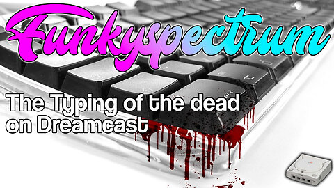 FUNKYSPECTRUM - The typing of the dead