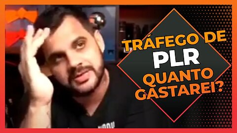 Quanto você vai gastar para fazer o tráfego de seu PLR | Cortes do Berger