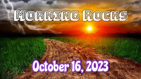 ☀️Morning Rocks - 10.16.23