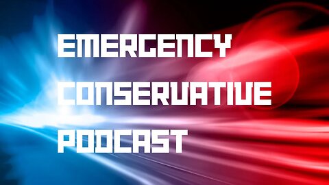 Emergency Conservative Podcast PT. 1