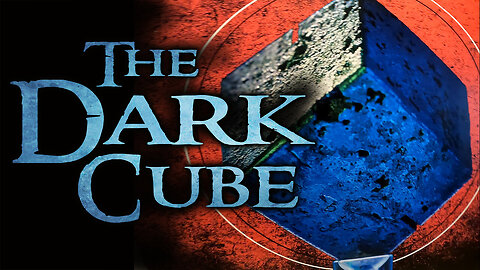 The Dark Cube | A Trey Smith Film