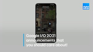 Google I/O 2021 Announcements That You Care About