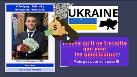 UKRAINE.Preuve que le Pdt. ZELENSKY ne travaille que pour le