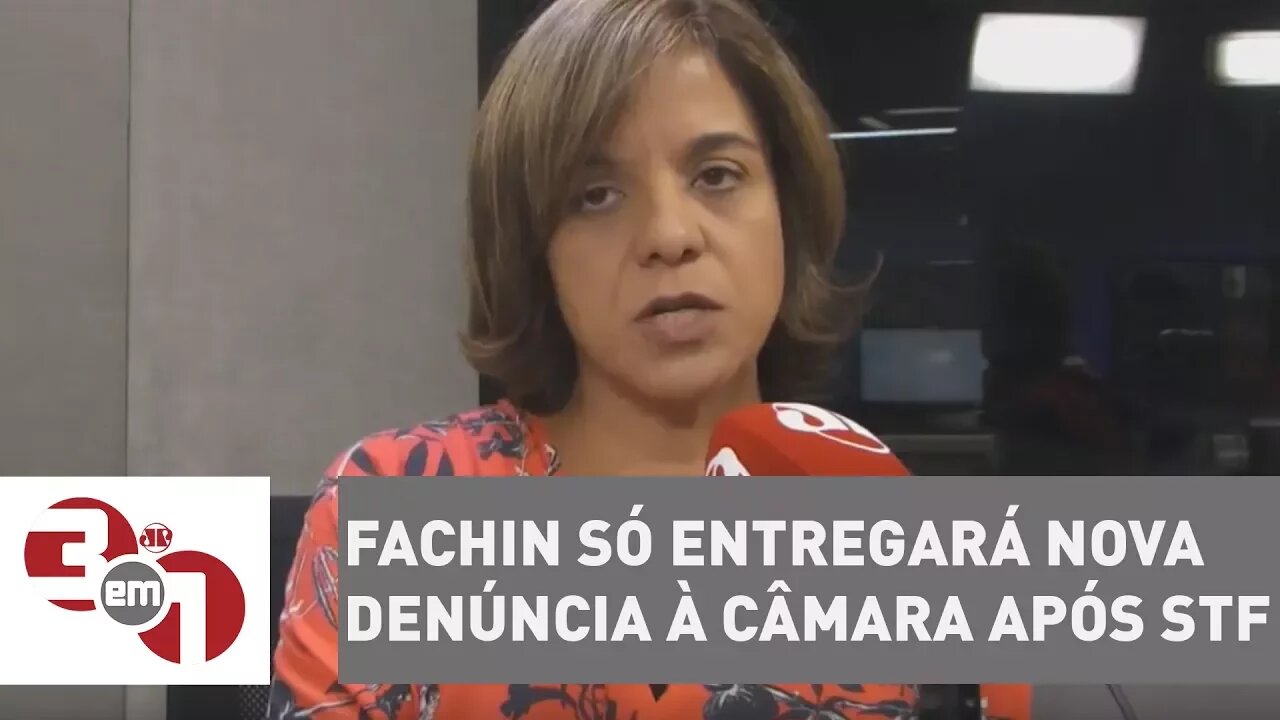 Fachin só entregará nova denúncia à Câmara após STF julgar suspeita de omissão da J&F