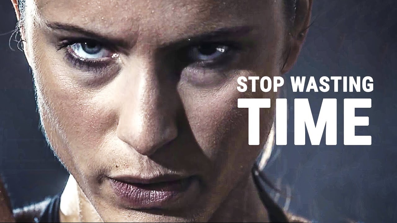 STOP WASTING YOUR TIME - MOTIVATIONAL VIDEO