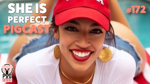 AI AOC Is Perfect - PigCast 172