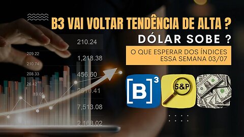 IBOVESPA ROMPE TOPO ESSA SEMANA 03/07 ? DOLAR SOBE ? ANÁLISE GRÁFICA ATUALIZADA HOJE !