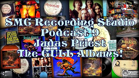 SMC Recording Studio - Podcast Episode #9 - Judas Priest - The Gull Albums - 6Dec24