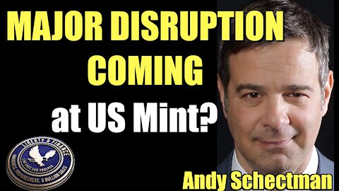 Major Disruption Coming at US Mint? | Andy Schectman