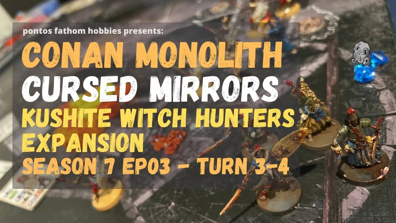 Conan Monolith - S7E3 - Season 7 Episode 3 - Kushite Witch Hunters vs Cursed Mirrors - Turn 3-4