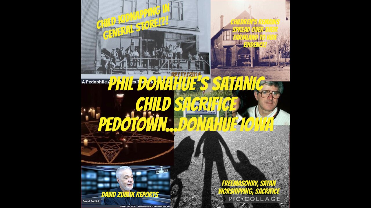 Phil Donahue’s Satanic, pedo-town in Iowa