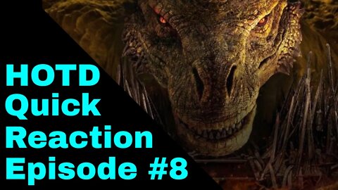 House of the Dragon Season 1 - Episode 8 - Quick Reaction