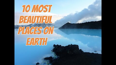 10 MOST BEAUTIFUL PLACES ON EARTH 🌎