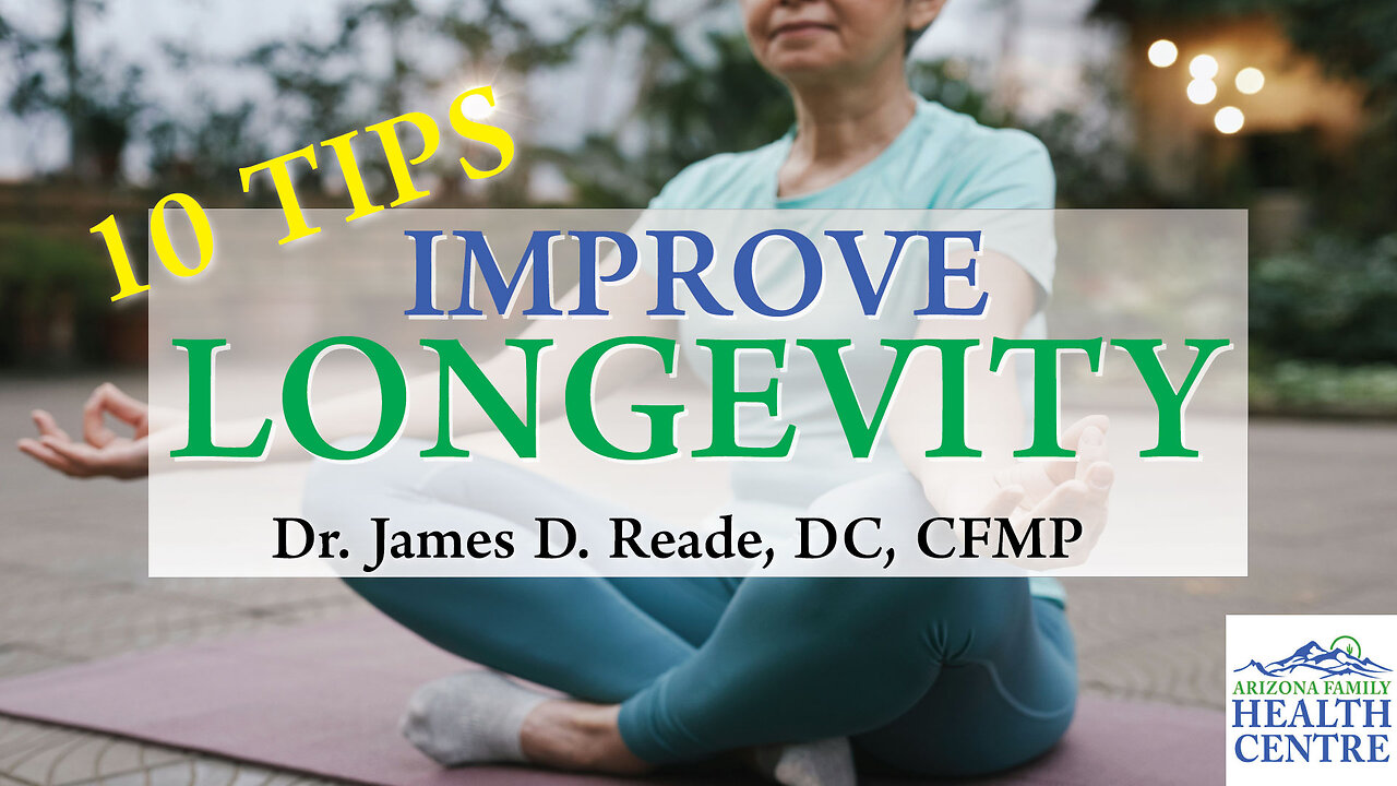 10 TIPS -- How to Improve Longevity to Live a Longer and Healthier Life!