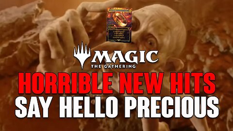 Magic The Gathering: HORRIBLE News HITS Magic Fans! Say Hello TO The PRECIOUS!