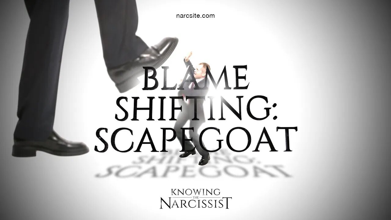 Blame Shifting : The Scapegoat