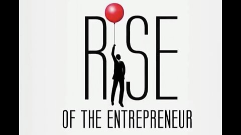 Rise Of The Entrepreneur 🎈