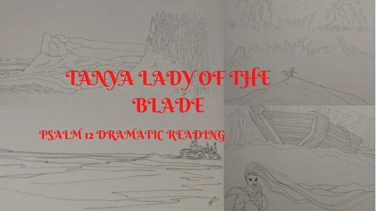 Tanya Lady of the Blade Psalm 12 Dramatic Reading