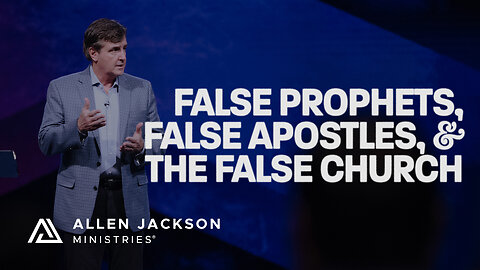 False Prophets, False Apostles, and the False Church