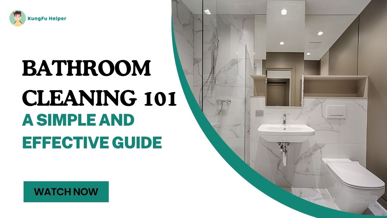 Bathroom Cleaning 101 A Simple and Effective Guide